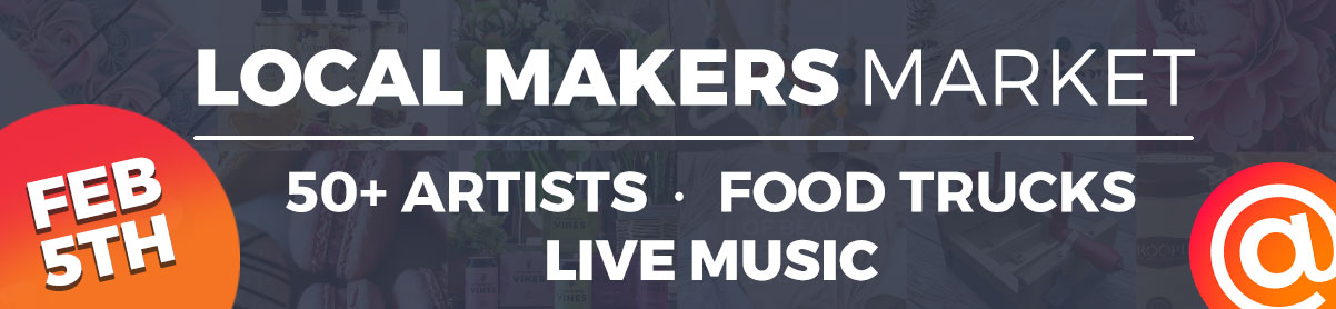 Local Makers Market – February 2022